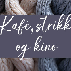 Det står kafe, strikk og kino med strikket stoff i bakgrunnen